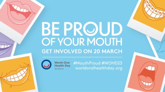 White text over a blue background reads "Be proud of your mouth. Get involved on 20 March. World Oral Health Day. #MouthProud #WOHD23 worldoralhealthday.org". Polaroid pictures of cartoon mouths pulling faces surround the text.