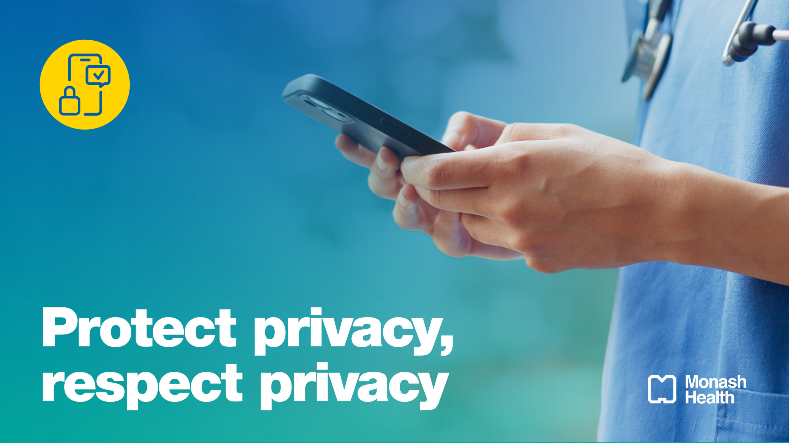 A close up of clinician's hands holding their mobile phone, next to the words "Protect privacy, respect privacy